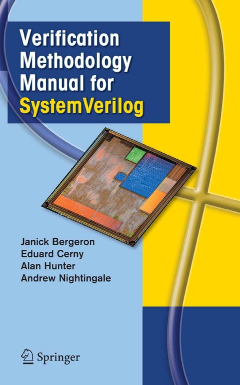 Verification Methodology Manual for SystemVerilog - Janick Bergeron, Eduard Cerny, Alan Hunter, Andy Nightingale