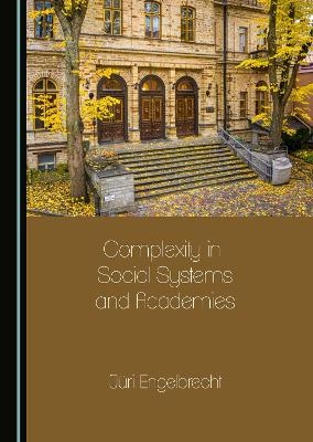 Complexity in Social Systems and Academies - Jüri Engelbrecht