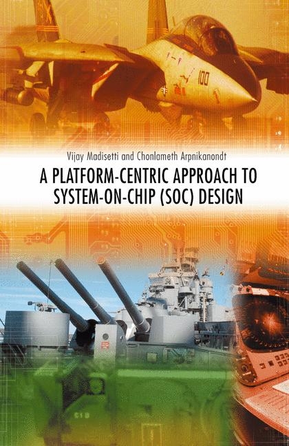 Platform-Centric Approach to System-on-Chip (SOC) Design -  Chonlameth Arpnikanondt,  vijay madisetti