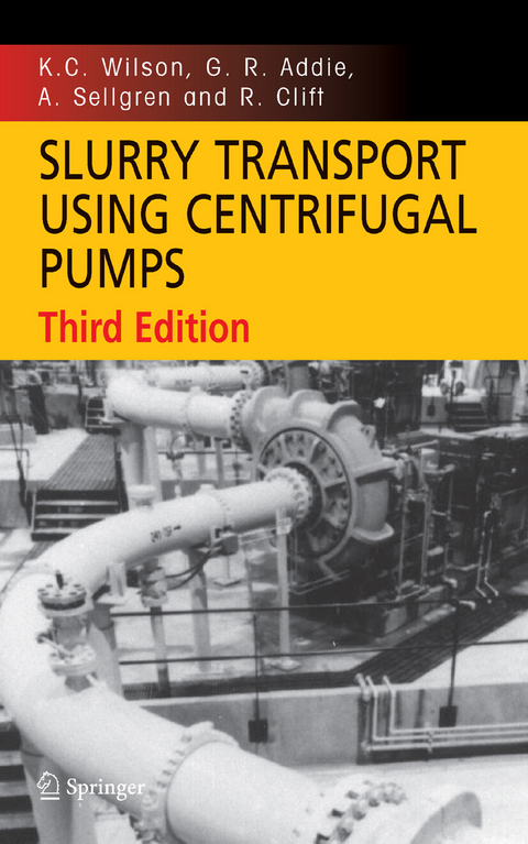 Slurry Transport Using Centrifugal Pumps -  G. R. Addie,  R. Clift,  A. Sellgren,  K. C. Wilson