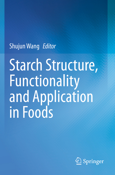 Starch Structure, Functionality and Application in Foods - 