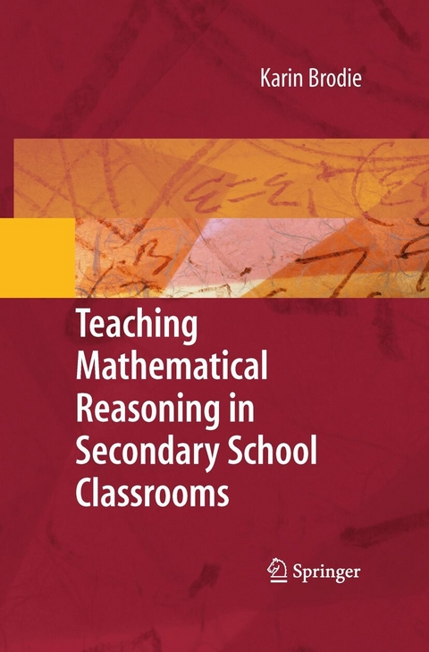 Teaching Mathematical Reasoning in Secondary School Classrooms -  Karin Brodie