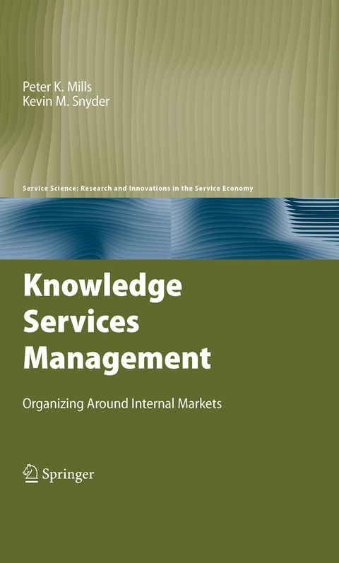 Knowledge Services Management -  Peter K. Mills,  Kevin M. Snyder