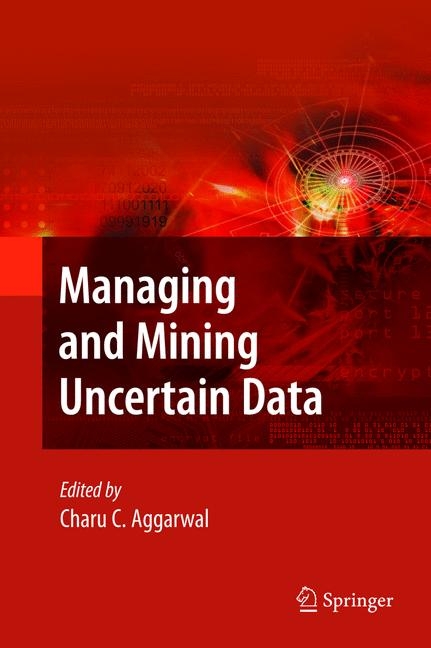 Managing and Mining Uncertain Data - 