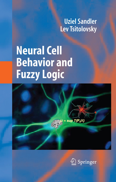 Neural Cell Behavior and Fuzzy Logic -  Uziel Sandler,  Lev Tsitolovsky