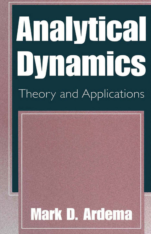 Analytical Dynamics -  Mark D. Ardema