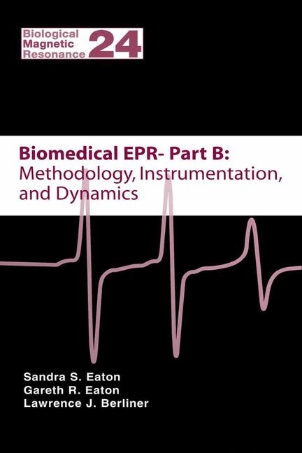 Biomedical EPR - Part B: Methodology, Instrumentation, and Dynamics - 