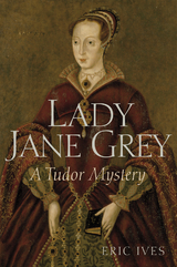 Lady Jane Grey -  Eric Ives