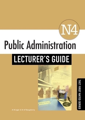 Public Administration N4 Lecturer's Guide - A. Kruger, D.O. Dougherty