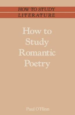How to Study Romantic Poetry - Paul O'Flinn