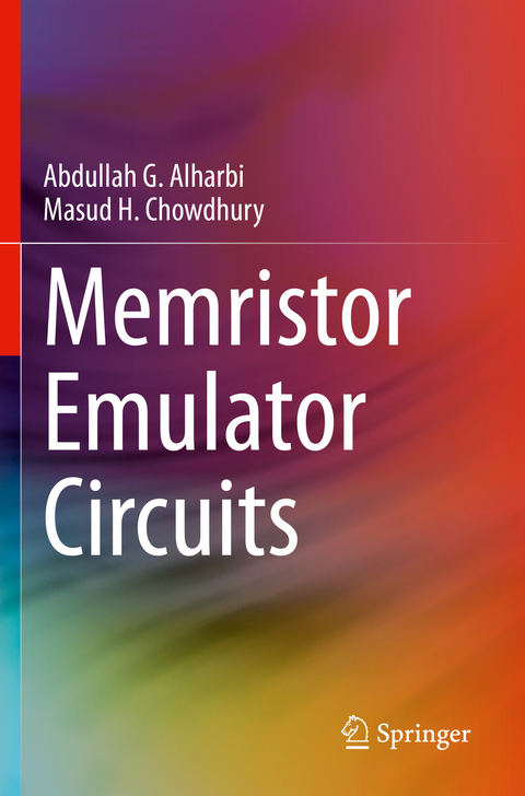 Memristor Emulator Circuits - Abdullah G. Alharbi, Masud H. Chowdhury