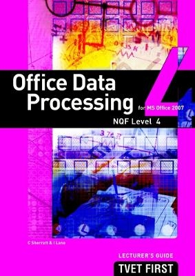 Office Data Processing (for MS Office 2010) NQF4 Lecturer's Guide - M.E. Smith