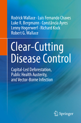 Clear-Cutting Disease Control - Rodrick Wallace, Luis Fernando Chaves, Luke R. Bergmann, Constância Ayres, Lenny Hogerwerf, Richard Kock, Robert G. Wallace