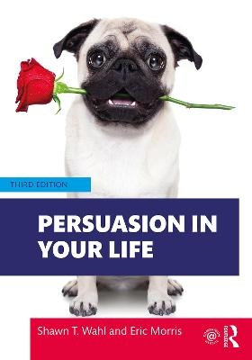 Persuasion in Your Life - Shawn T Wahl