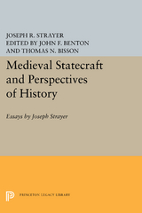 Medieval Statecraft and Perspectives of History -  Joseph R. Strayer