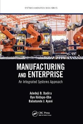 Manufacturing and Enterprise - Adedeji B. Badiru, Oye Ibidapo-Obe, Babatunde J. Ayeni