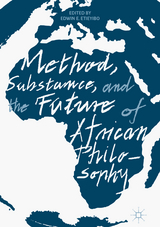 Method, Substance, and the Future of African Philosophy - 