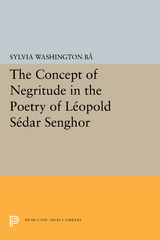 Concept of Negritude in the Poetry of Leopold Sedar Senghor -  Sylvia Washington Ba