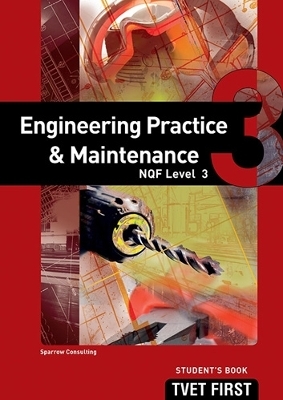 Engineering Practice & Maintenance NQF3 Student's Book - Sparrow Consulting Sparrow Consulting