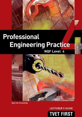 Professional Engineering Practice NQF4 Lecturer's Guide - Sparrow Consulting Sparrow Consulting