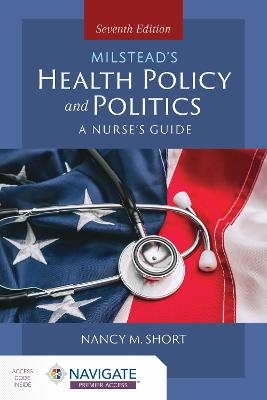 Milstead's Health Policy  &  Politics - Nancy M. Short