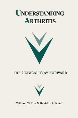 Understanding Arthritis - William W. Fox, D.J.L. Freed