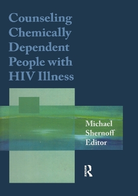 Counseling Chemically Dependent People with HIV Illness - Michael Shernoff