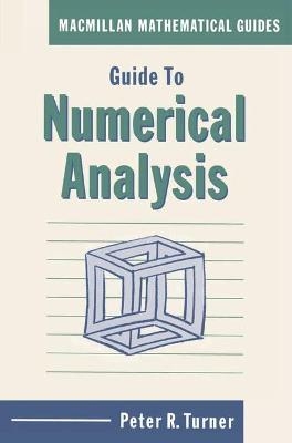 Guide to Numerical Analysis - P.R. Turner