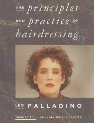 The Principles and Practice of Hairdressing - Leo Palladino