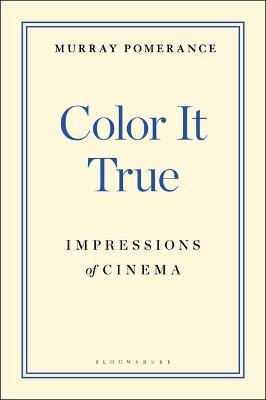 Color It True - Professor Murray Pomerance