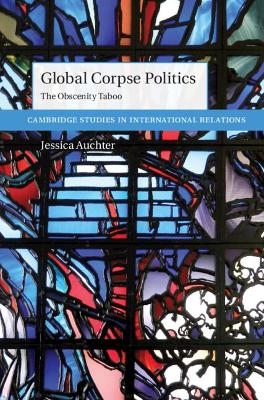 Global Corpse Politics - Jessica Auchter