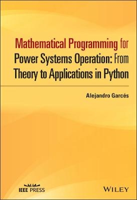 Mathematical Programming for Power Systems Operation - Alejandro Garcés