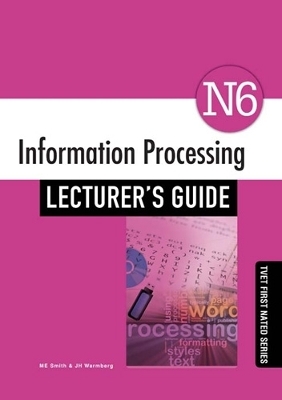 Information Processing N6 Lecturer's Guide CD - M Smith, J.H. Warmberg