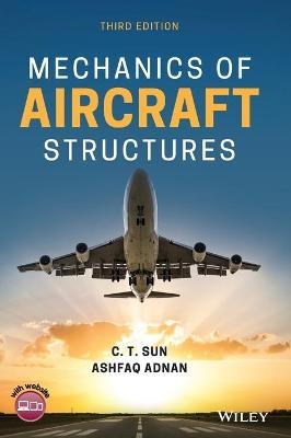Mechanics of Aircraft Structures - C. T. Sun, Ashfaq Adnan