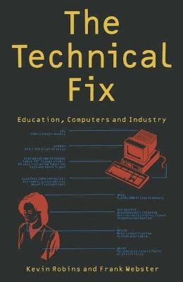 The Technical Fix - Kevin Robins, Frank Webster