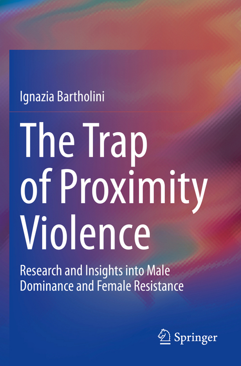 The Trap of Proximity Violence - Ignazia Bartholini