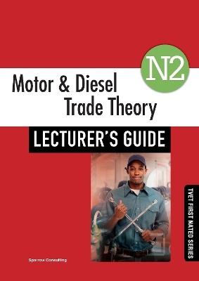 Motor & Diesel Trade Theory N2: Lecturer's Guide -  Sparrow Consulting