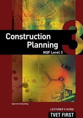 Construction Planning NQF3 Lecturer's Guide - Sparrow Consulting Sparrow Consulting