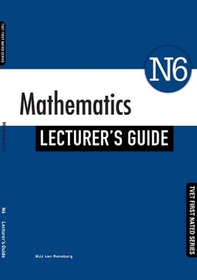 Mathematics N6 Lecturer's Guide - M.J.J. van Rensburg