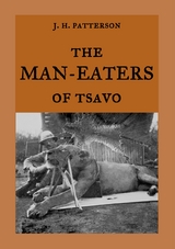 The Man-Eaters of Tsavo - J. H. Patterson