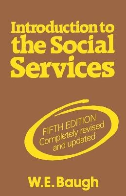 Introduction to the Social Services - W.E. Baugh