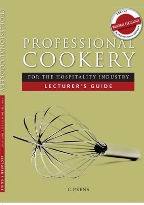 Professional Cookery for the Hospitality Industry - Lecturer's Guide - C. Peens