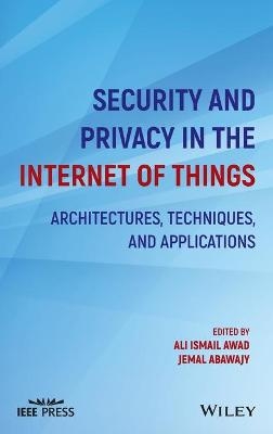 Security and Privacy in the Internet of Things - 