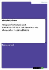 Alltagsauswirkungen und Patientenedukation bei Menschen mit chronischer Herzinsuffizienz - Viktoria Kallinger