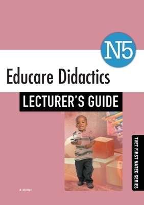 Educare Didactics N5 Lecturer's Guide - A. Moeller