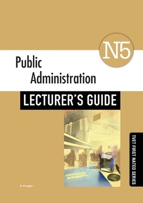 Public Administration N5 Lecturer's Guide - A. Kruger