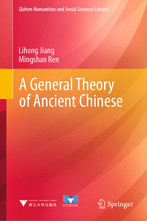 A General Theory of Ancient Chinese - Lihong Jiang, Mingshan Ren