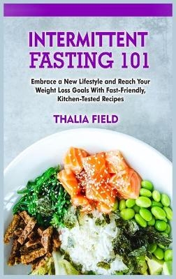 Intermittent Fasting 101 - Thalia Field