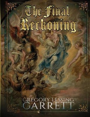 The Final Reckoning - Gregory Lessing Garrett