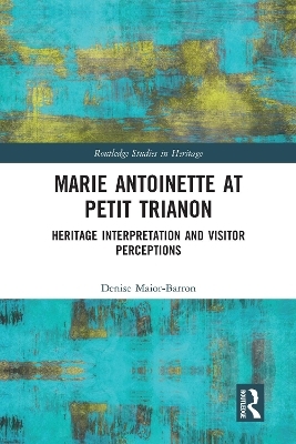 Marie Antoinette at Petit Trianon - Denise Maior-Barron